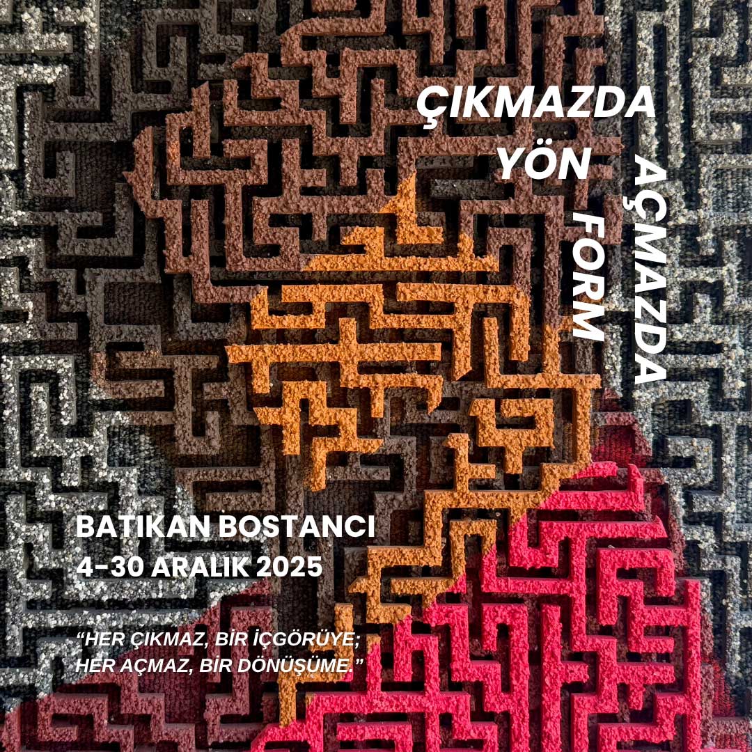 Batıkan Bostancı’dan İlk Kişisel Sergi: “Çıkmazda Yön, Açmazda Form”