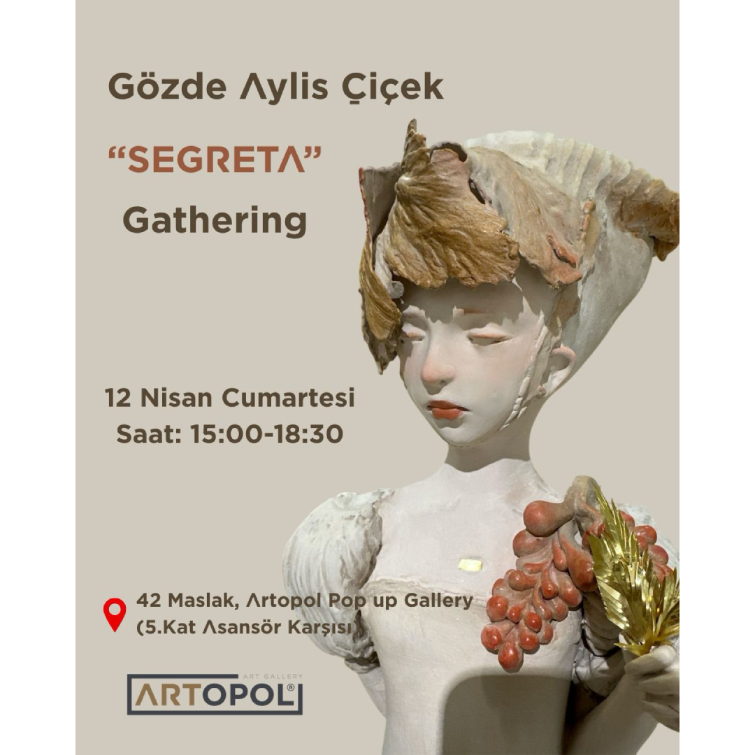 GÖZDE AYLİS ÇİÇEK "SEGRETA" SOLO SERGİSİ