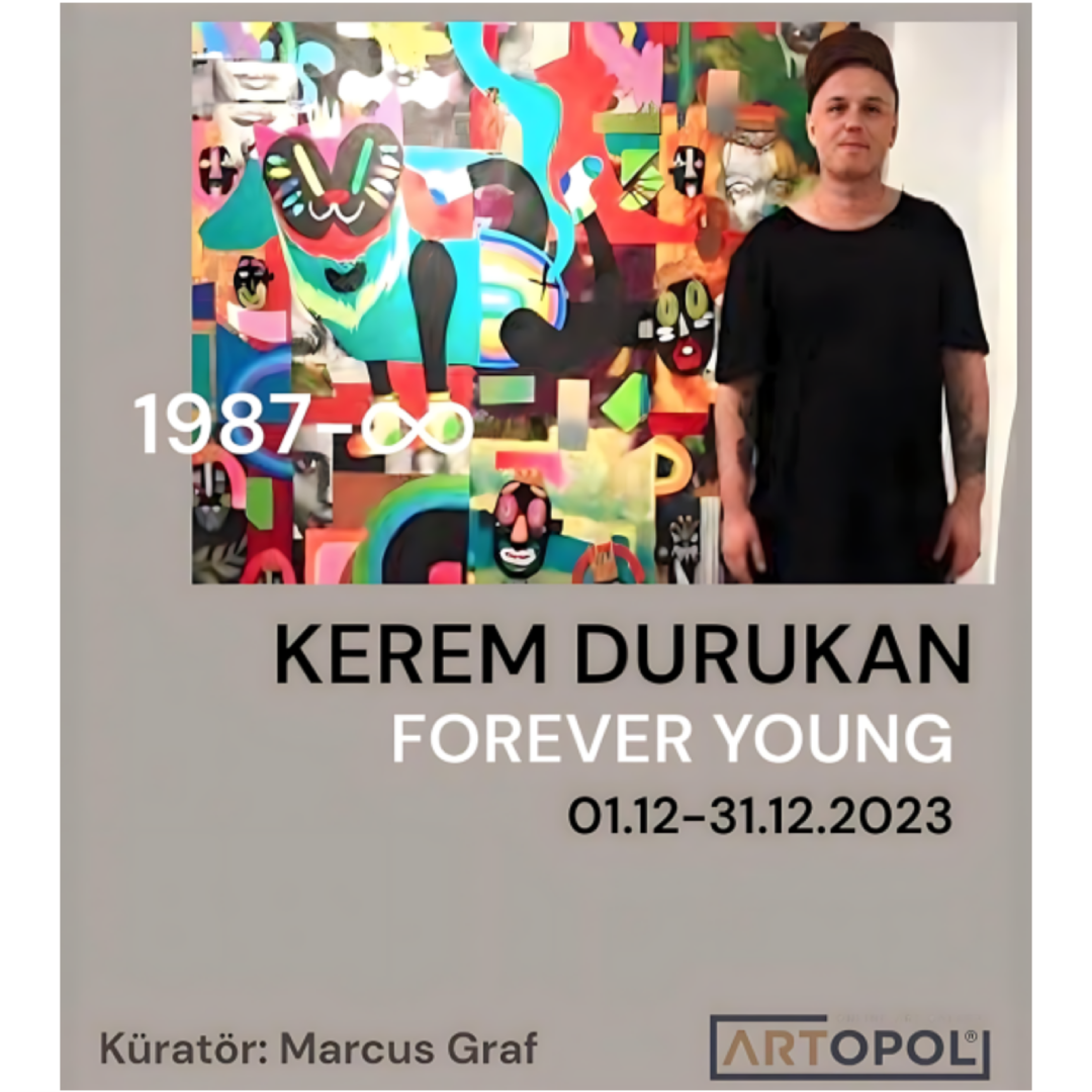 KEREM DURUKAN "DAİMA GENÇ-FOREVER YOUNG" RETROSPEKTİF SERGİSİ