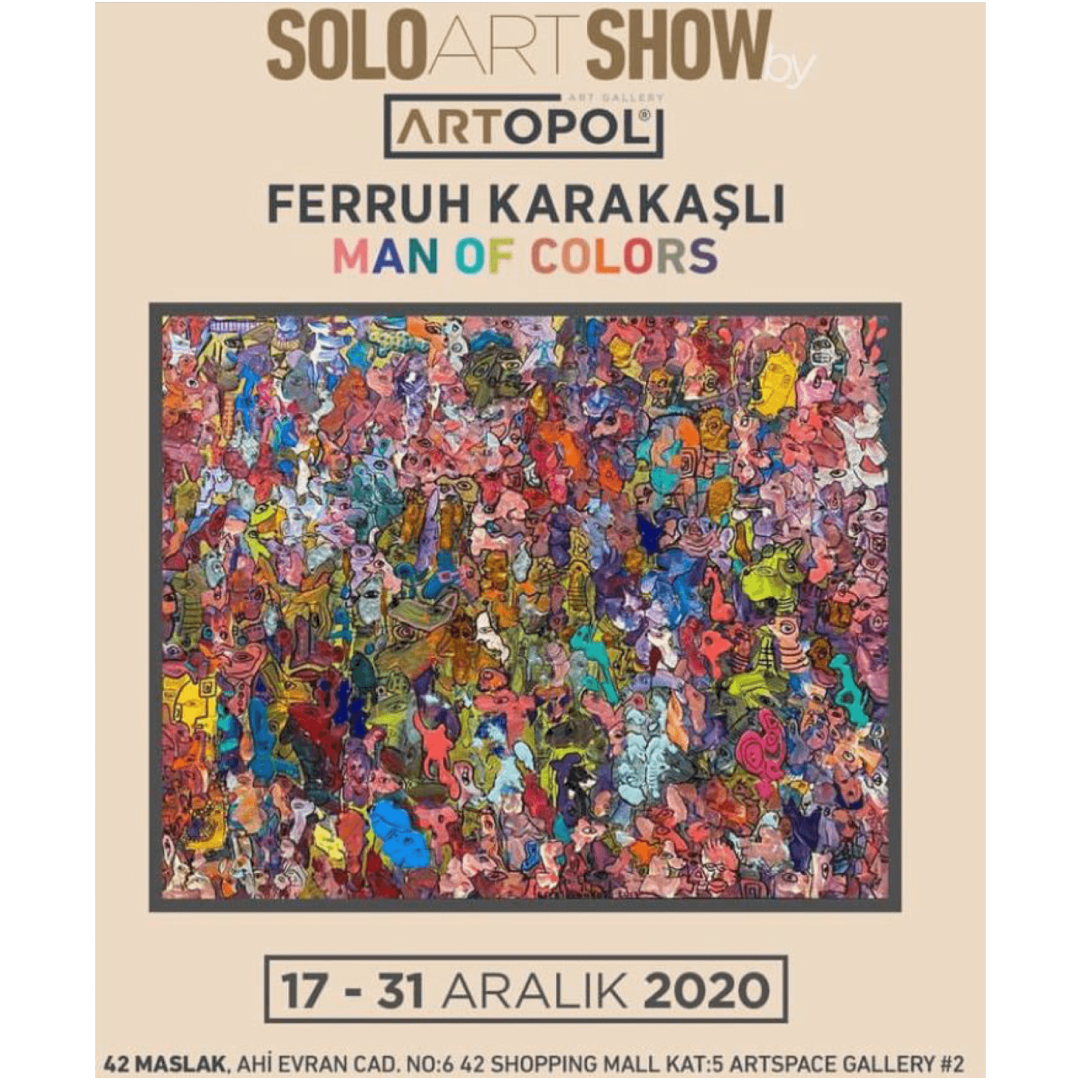 FERRUH KARAKAŞLI "MAN OF COLORS" SOLO SERGİ